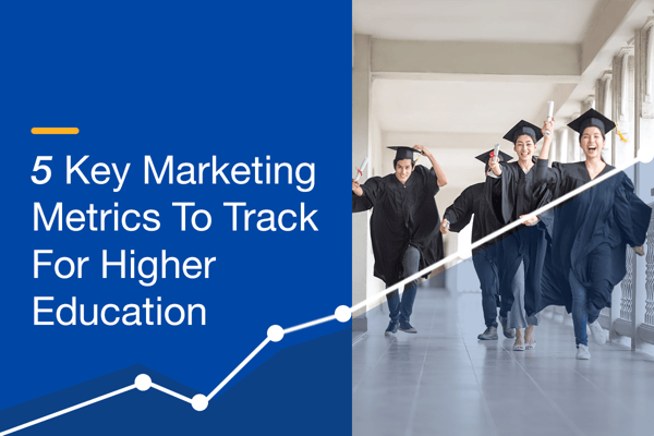 5 Key Marketing Metrics To Track For Higher Education