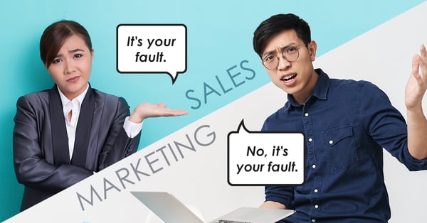 Sales: It's your fault. Marketing: No, it's your fault. Inter-department blaming.